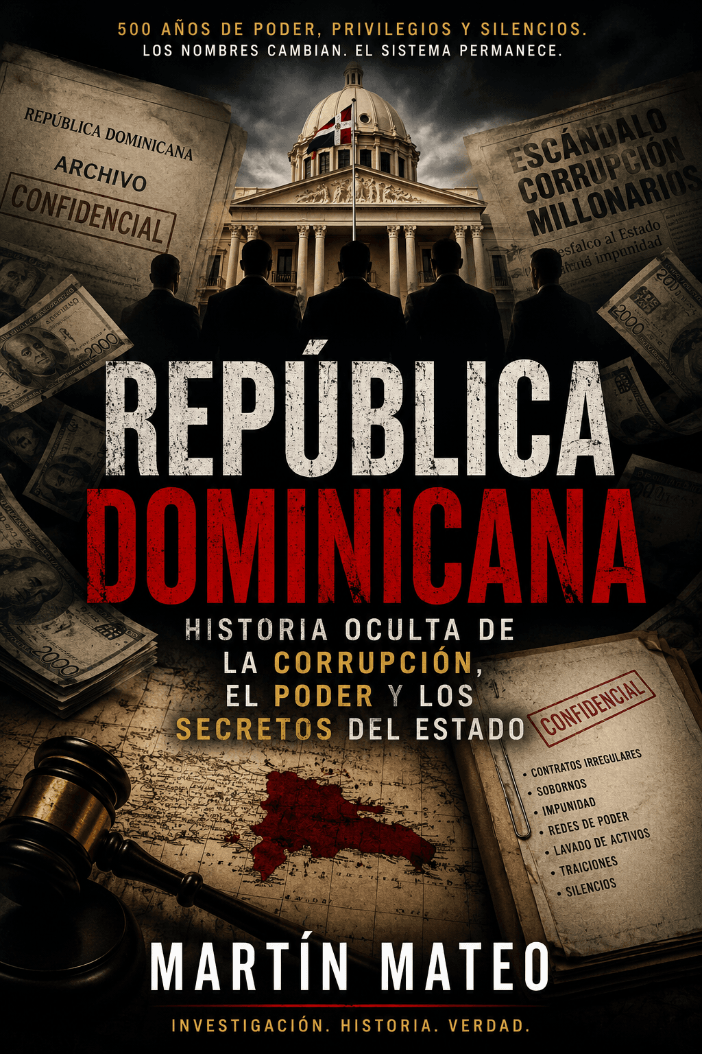 República Dominicana: Historia Oculta de la Corrupción, el Poder y los Secretos del Estado